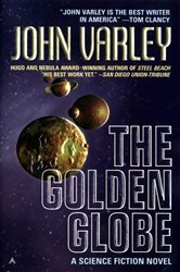 Book cover: The Golden Globe (Book 3 of Eight Worlds) by John Varley (preview)