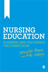 Nursing Education: Planning and Delivering the Curriculum