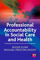 Professional Accountability in Social Care and Health: Challenging unacceptable practice and its management
