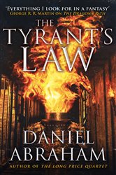 Book cover: The Tyrant's Law (Book 3 of Dagger and the Coin) by Daniel Abraham (preview)
