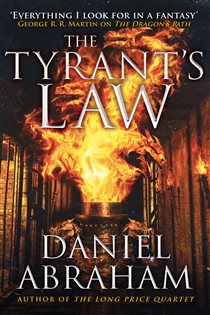 Book cover: The Tyrant's Law (Book 3 of Dagger and the Coin) by Daniel Abraham (preview)