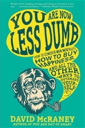 Book cover: You Are Now Less Dumb, by David McRaney (preview)