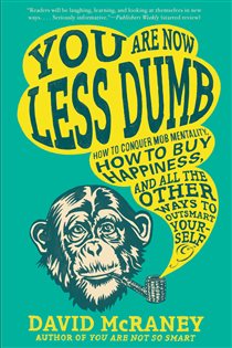 Book cover: You Are Now Less Dumb, by David McRaney (preview)