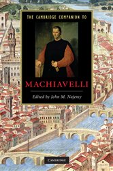 Book cover: The Cambridge Companion to Machiavelli, edited by John M. Najemy (preview)
