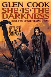 Book cover: She Is The Darkness (Book 9 of Chronicles of The Black Company) by Glen Cook (preview)