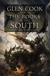 Book cover: The Books of the South: Tales of the Black Company, by Glen Cook (preview)