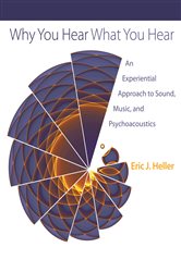 Book cover: Why You Hear What You Hear, by Eric J. Heller (preview)
