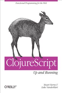 Book cover: ClojureScript: Up and Running, by Stuart Sierra (preview)