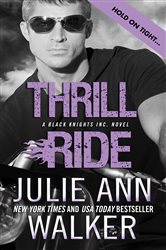 Book cover: Thrill Ride (Book 4 of Black Knights Inc.) by Julie Ann Walker (preview)