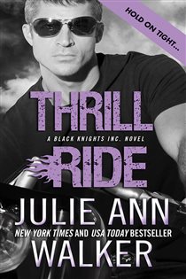 Book cover: Thrill Ride (Book 4 of Black Knights Inc.) by Julie Ann Walker (preview)