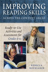 Improving Reading Skills Across the Content Areas: Ready-to-Use Activities and Assessments for Grades 6-12