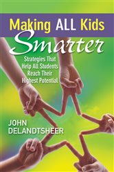 Making ALL Kids Smarter: Strategies That Help All Students Reach Their Highest Potential