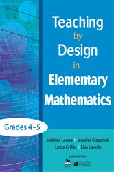 Teaching by Design in Elementary Mathematics, Grades 4&#x2013;5
