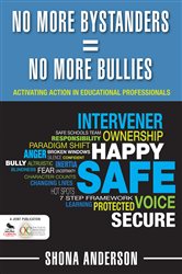 No More Bystanders = No More Bullies: Activating Action in Educational Professionals