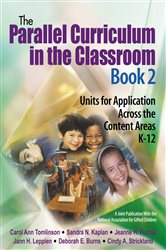 The Parallel Curriculum in the Classroom, Book 2: Units for Application Across the Content Areas, K-12