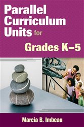 Parallel Curriculum Units for Grades K&#x2013;5