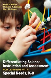 Differentiating Science Instruction and Assessment for Learners With Special Needs, K&#x2013;8