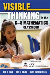 Visible Thinking in the K&#x2013;8 Mathematics Classroom