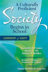 A Culturally Proficient Society Begins in School: Leadership for Equity