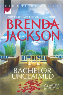 Book cover: Bachelor Unclaimed (Book 4 of Bachelors in Demand) by Brenda Jackson (preview)