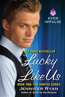 Book cover: Lucky Like Us (Book 2 of The Hunted) by Jennifer Ryan (preview)