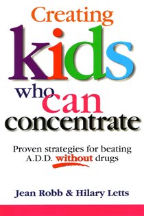 Book cover: Creating Kids Who Can Concentrate, by Hilary Letts (preview)
