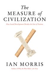 Book cover: The Measure of Civilization, by Ian Morris (preview)