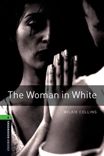Book cover: The Woman in White Level 6 Oxford Bookworms Library, by Wilkie Collins (preview)