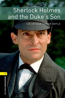 Book cover: Sherlock Holmes and the Duke's Son Level 1 Oxford Bookworms Library, by Arthur Conan Doyle (preview)