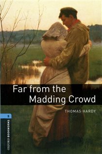 Book cover: Far from the Madding Crowd Level 5 Oxford Bookworms Library, by Thomas Hardy (preview)