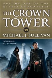 Book cover: The Crown Tower, by Michael J Sullivan (preview)