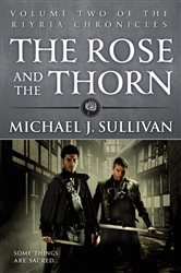 Book cover: The Rose and the Thorn, by Michael J Sullivan (preview)