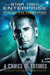 Book cover: Rise of the Federation: A Choice of Futures, by Christopher L. Bennett (preview)