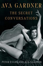 Book cover: Ava Gardner: The Secret Conversations, by Peter Evans (preview)