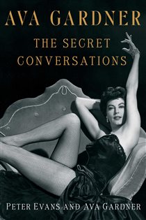 Book cover: Ava Gardner: The Secret Conversations, by Peter Evans (preview)