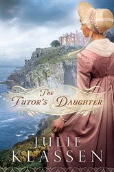 Book cover: The Tutor's Daughter, by Julie Klassen (preview)