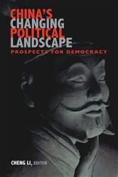 China&#x27;s Changing Political Landscape: Prospects for Democracy