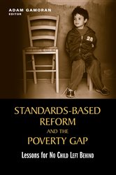 Standards-Based Reform and the Poverty Gap: Lessons for &quot;No Child Left Behind&quot;