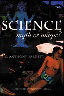 Book cover: Science, Myth or Magic, by S. Anthony Barnett (preview)