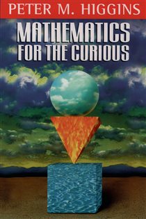 Book cover: Mathematics for the Curious, by Peter M. Higgins (preview)