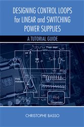 Book cover: Designing Control Loops for Linear and Switching Power Supplies, by Christophe P. Basso (preview)