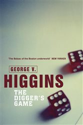 Book cover: The Digger's Game, by George V. Higgins (preview)