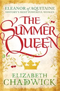 Book cover: The Summer Queen (Book 1 of Eleanor of Aquitaine trilogy) by Elizabeth Chadwick (preview)