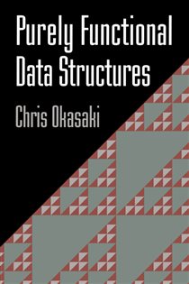 Book cover: Purely Functional Data Structures, by Chris Okasaki (preview)