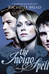 Book cover: The Indigo Spell (Book 3 of Bloodlines) by Richelle Mead (preview)