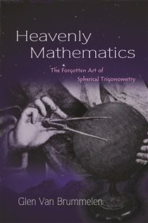 Book cover: Heavenly Mathematics, by Glen Van Brummelen (preview)