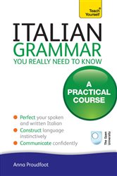 Book cover: Italian Grammar You Really Need To Know, by Anna Proudfoot (preview)