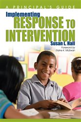 Implementing Response to Intervention: A Principal&#x2032;s Guide