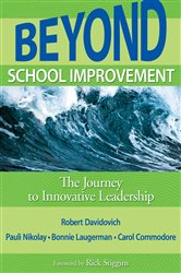 Beyond School Improvement: The Journey to Innovative Leadership