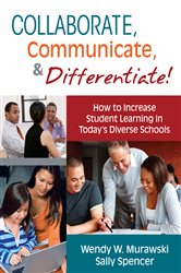 Collaborate, Communicate, and Differentiate!: How to Increase Student Learning in Today&#x2019;s Diverse Schools